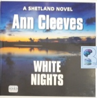 White Nights written by Ann Cleeves performed by Kenny Blyth on Audio CD (Unabridged)